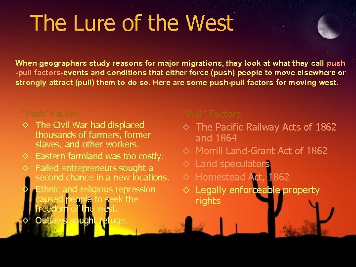 The Lure of the West When geographers study reasons for major migrations, they look