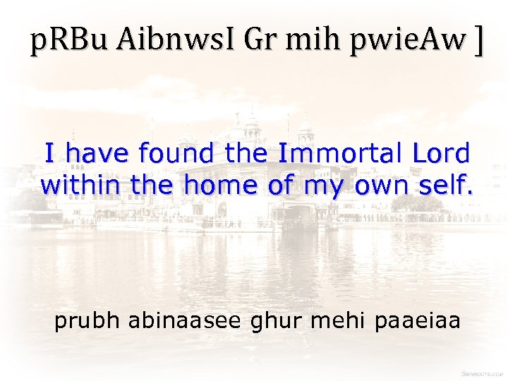 p. RBu Aibnws. I Gr mih pwie. Aw ] I have found the Immortal