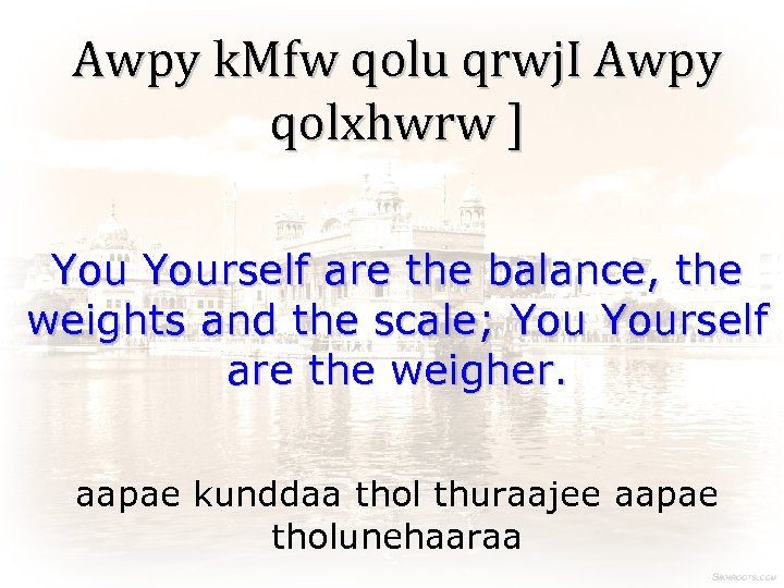 Awpy k. Mfw qolu qrwj. I Awpy qolxhwrw ] Yourself are the balance, the