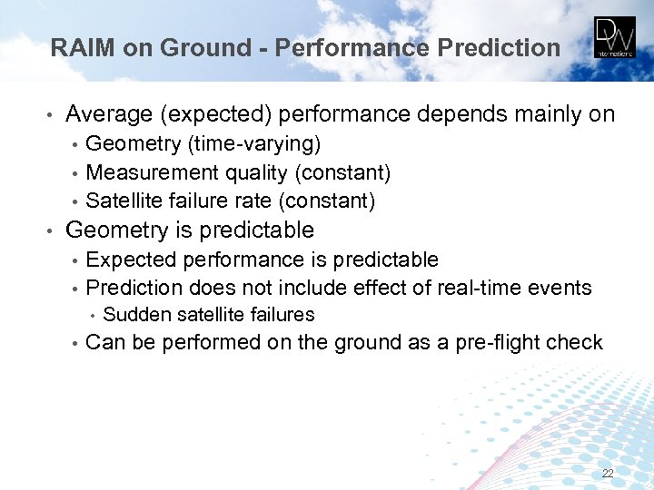 RAIM on Ground - Performance Prediction • Average (expected) performance depends mainly on Geometry