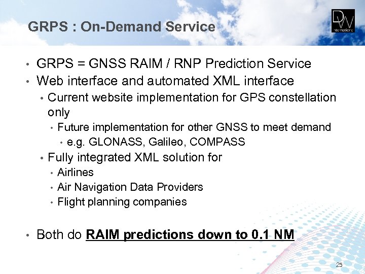 GRPS : On-Demand Service GRPS = GNSS RAIM / RNP Prediction Service • Web