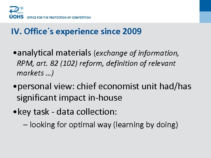 IV. Office´s experience since 2009 • analytical materials (exchange of information, RPM, art. 82