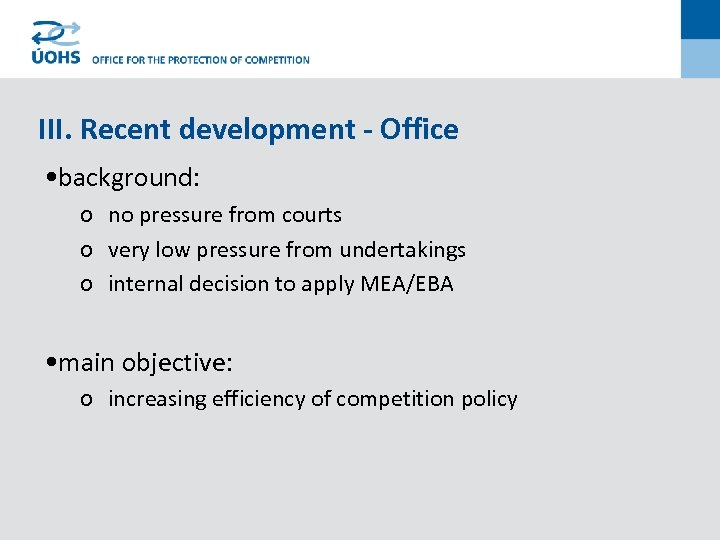 III. Recent development - Office • background: o no pressure from courts o very