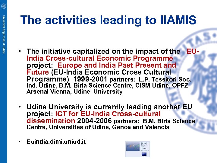 The activities leading to IIAMIS • The initiative capitalized on the impact of the