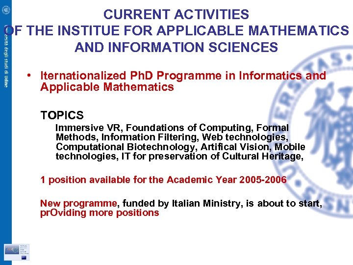 CURRENT ACTIVITIES OF THE INSTITUE FOR APPLICABLE MATHEMATICS AND INFORMATION SCIENCES • Iternationalized Ph.