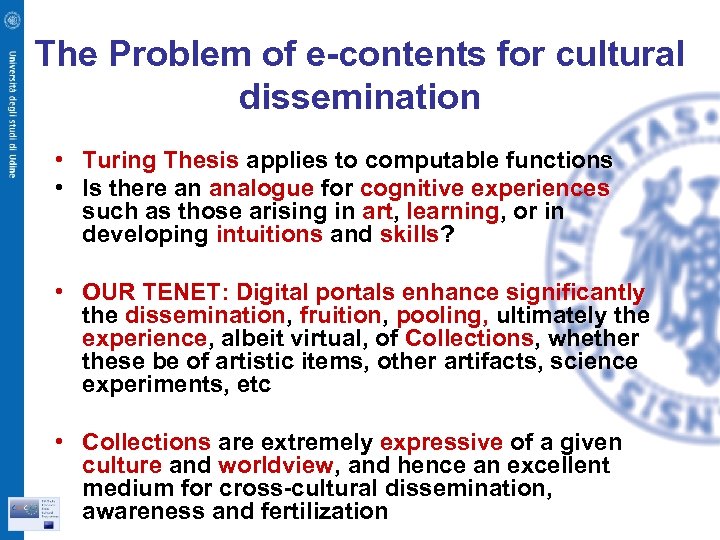 The Problem of e-contents for cultural dissemination • Turing Thesis applies to computable functions