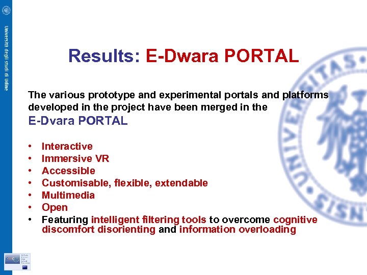 Results: E-Dwara PORTAL The various prototype and experimental portals and platforms developed in the