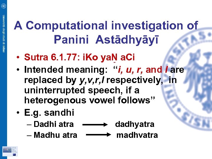 A Computational investigation of Panini Astādhyāyī • Sutra 6. 1. 77: i. Ko ya.