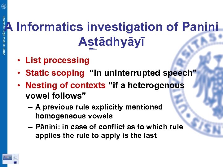 A Informatics investigation of Panini Astādhyāyī • List processing • Static scoping “in uninterrupted