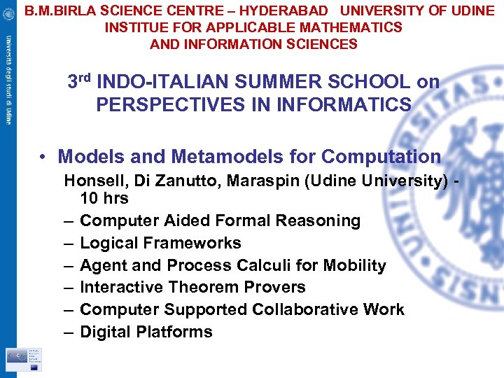  B. M. BIRLA SCIENCE CENTRE – HYDERABAD UNIVERSITY OF UDINE INSTITUE FOR APPLICABLE