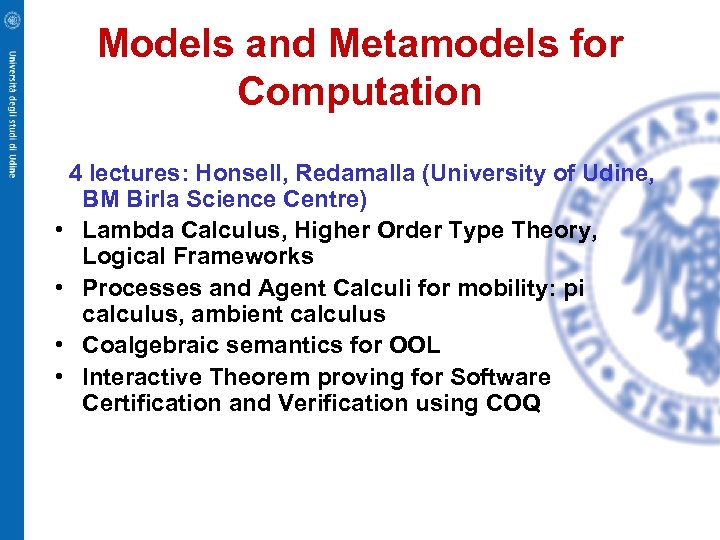 Models and Metamodels for Computation 4 lectures: Honsell, Redamalla (University of Udine, BM Birla