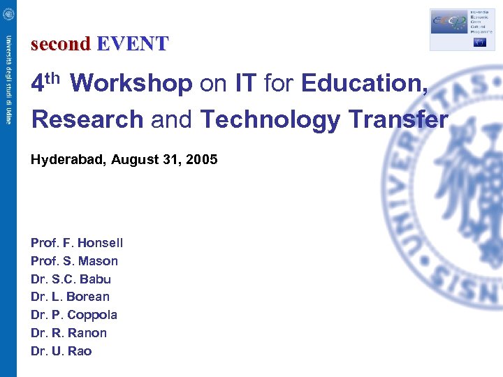 second EVENT 4 th Workshop on IT for Education, Research and Technology Transfer Hyderabad,