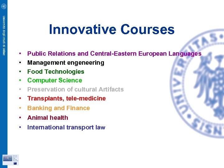 Innovative Courses • • Public Relations and Central-Eastern European Languages Management engeneering Food Technologies