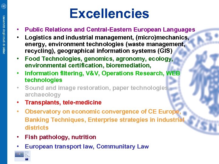 Excellencies • Public Relations and Central-Eastern European Languages • Logistics and industrial management, (micro)mechanics,