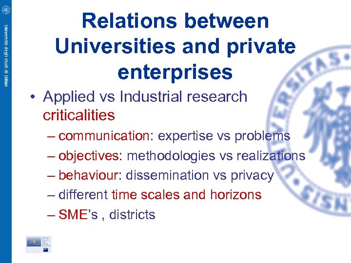 Relations between Universities and private enterprises • Applied vs Industrial research criticalities – communication: