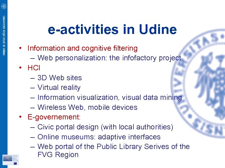 e-activities in Udine • Information and cognitive filtering – Web personalization: the infofactory project