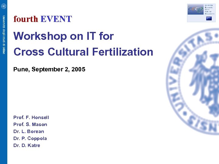 fourth EVENT Workshop on IT for Cross Cultural Fertilization Pune, September 2, 2005 Prof.