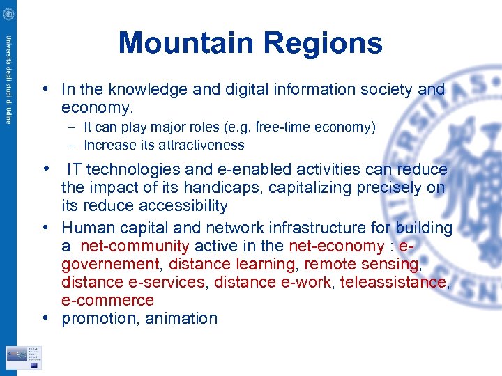 Mountain Regions • In the knowledge and digital information society and economy. – It