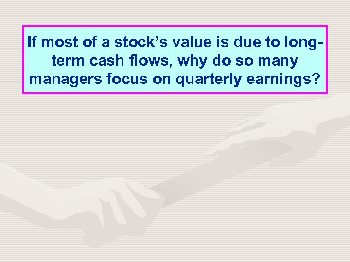 If most of a stock’s value is due to longterm cash flows, why do