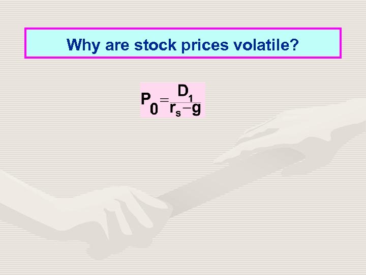Why are stock prices volatile? 
