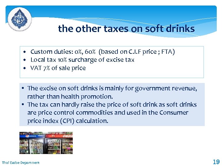 the other taxes on soft drinks • Custom duties: 0%, 60% (based on