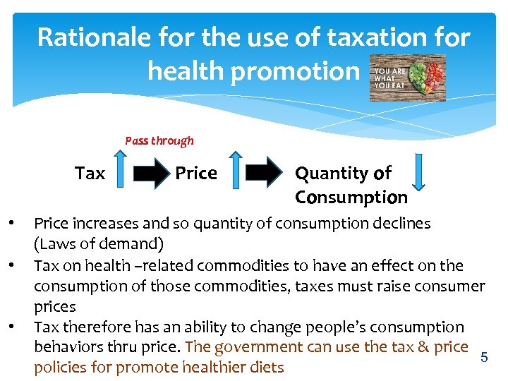 Rationale for the use of taxation for health promotion Pass through Tax • •