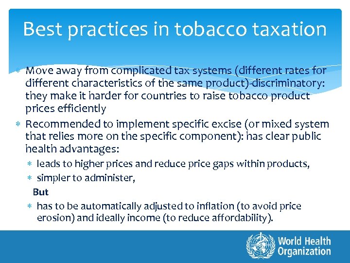 Best practices in tobacco taxation Move away from complicated tax systems (different rates for