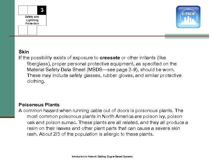 3 Safety and Lightning Protection Skin If the possibility exists of exposure to creosote