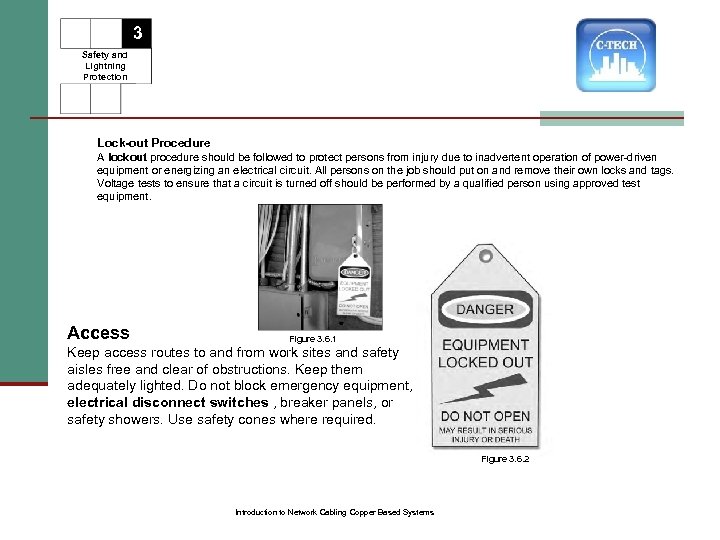 3 Safety and Lightning Protection Lock-out Procedure A lockout procedure should be followed to