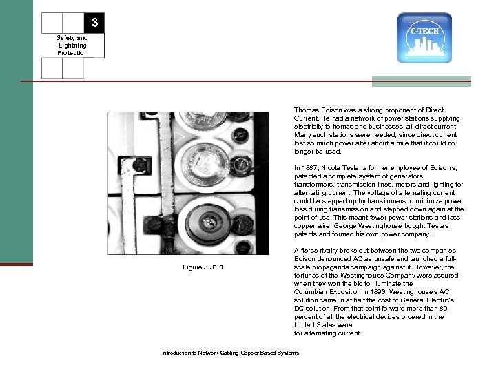 3 Safety and Lightning Protection Thomas Edison was a strong proponent of Direct Current.