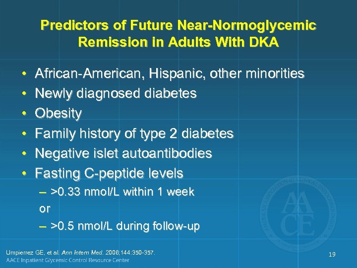 Predictors of Future Near-Normoglycemic Remission in Adults With DKA • • • African-American, Hispanic,