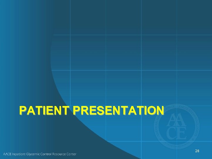 PATIENT PRESENTATION 28 