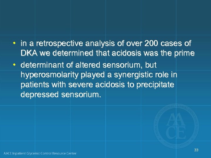  • in a retrospective analysis of over 200 cases of DKA we determined