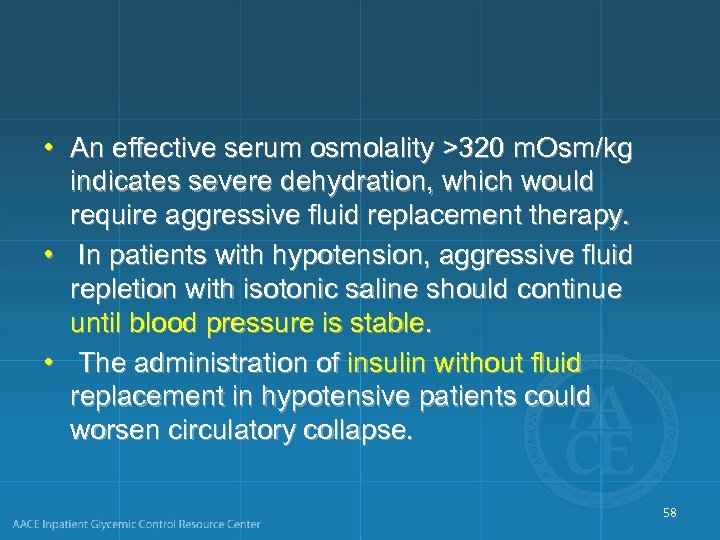  • An effective serum osmolality >320 m. Osm/kg indicates severe dehydration, which would