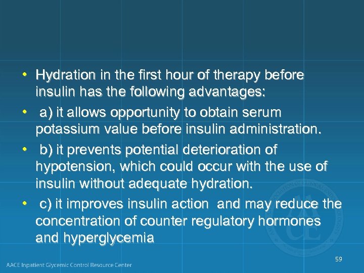  • Hydration in the first hour of therapy before insulin has the following