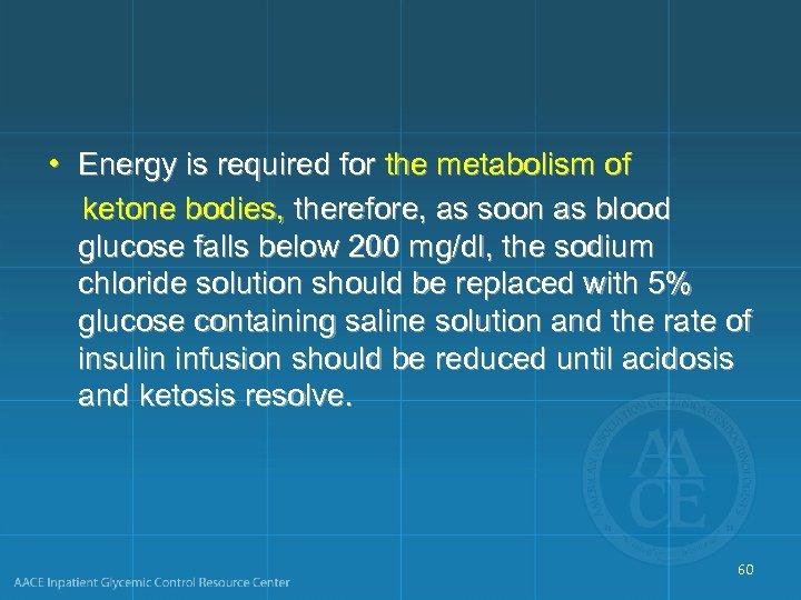  • Energy is required for the metabolism of ketone bodies, therefore, as soon