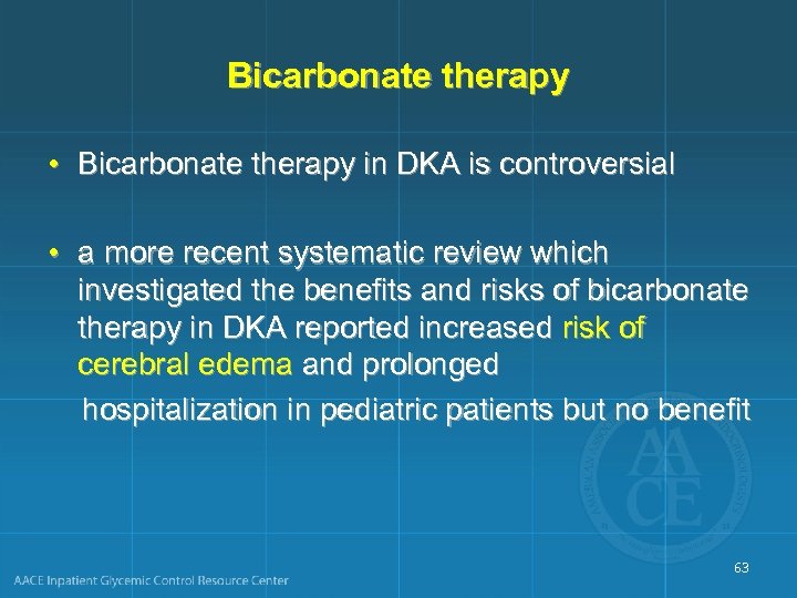 Bicarbonate therapy • Bicarbonate therapy in DKA is controversial • a more recent systematic