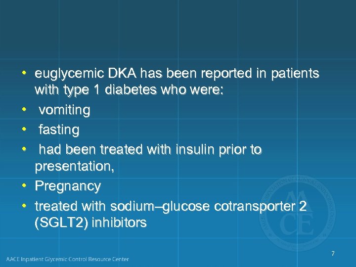  • euglycemic DKA has been reported in patients with type 1 diabetes who