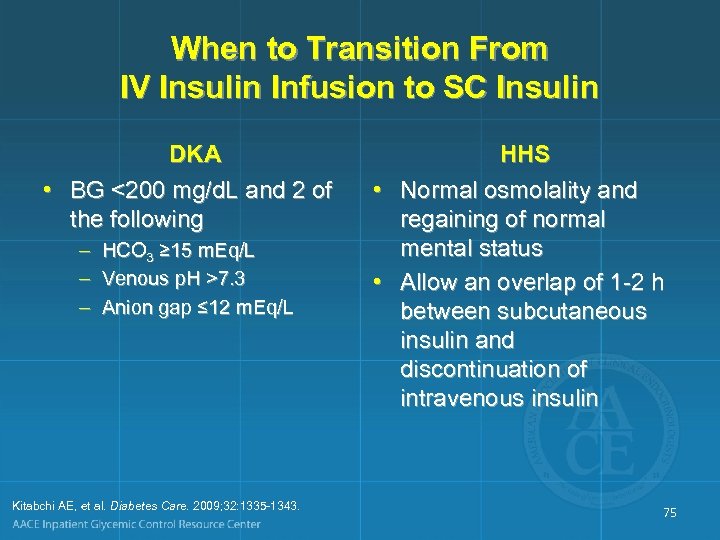 When to Transition From IV Insulin Infusion to SC Insulin DKA • BG <200