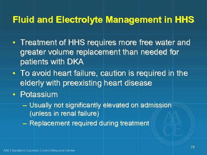 Fluid and Electrolyte Management in HHS • Treatment of HHS requires more free water