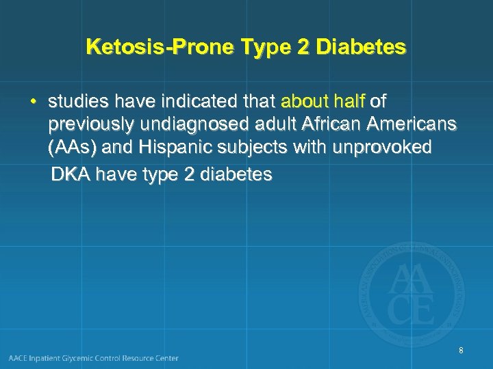 Ketosis-Prone Type 2 Diabetes • studies have indicated that about half of previously undiagnosed