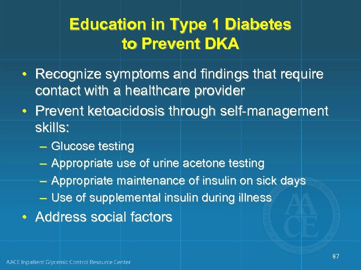 Education in Type 1 Diabetes to Prevent DKA • Recognize symptoms and findings that