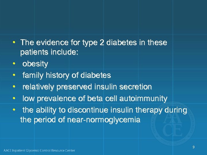  • The evidence for type 2 diabetes in these patients include: • obesity