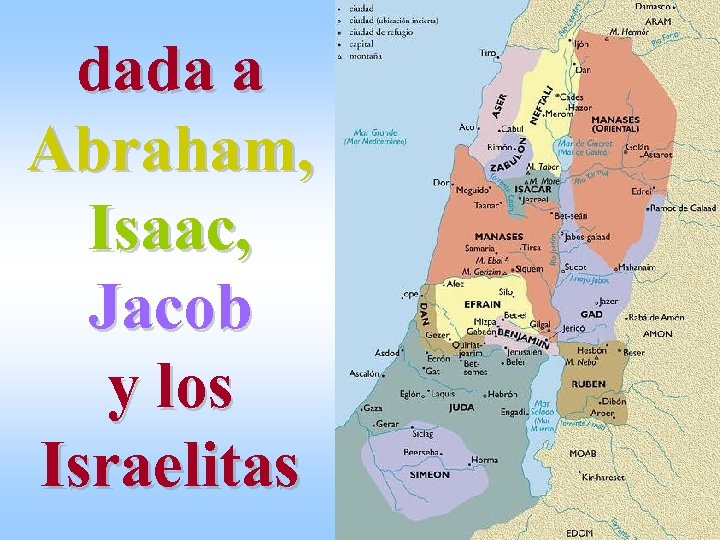 dada a Abraham, Isaac, Jacob y los Israelitas 