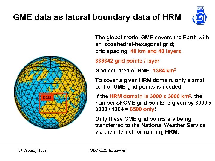 GME data as lateral boundary data of HRM The global model GME covers the
