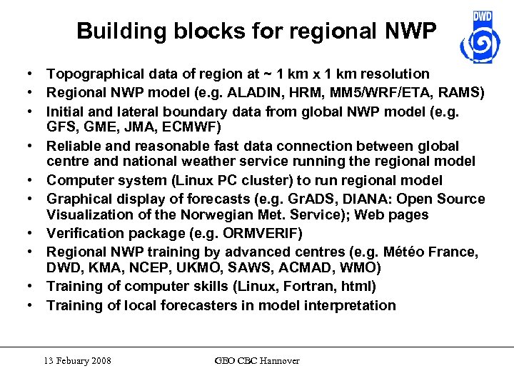 Building blocks for regional NWP • Topographical data of region at ~ 1 km