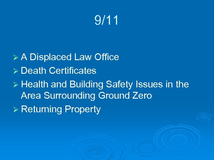 9/11 Ø A Displaced Law Office Ø Death Certificates Ø Health and Building Safety
