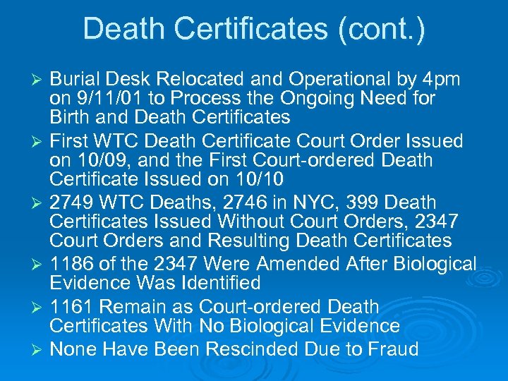 Death Certificates (cont. ) Burial Desk Relocated and Operational by 4 pm on 9/11/01
