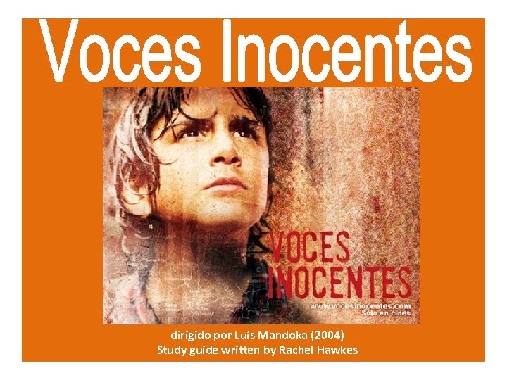 dirigido por Luís Mandoka (2004) Study guide written by Rachel Hawkes 