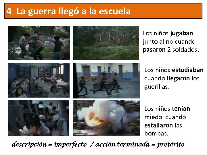 4 La guerra llegó a la escuela Los niños jugaban junto al río cuando